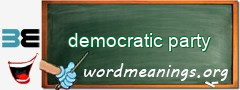 WordMeaning blackboard for democratic party